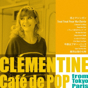 CLEMENTINE / クレモンティーヌ / CAFE DE POP FROM TOKYO PARIS / カフェ ド ポップ from Tokyo Paris