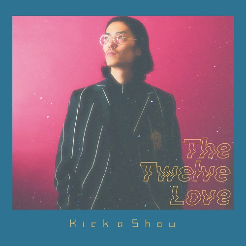 KICK A SHOW / The Twelve Love