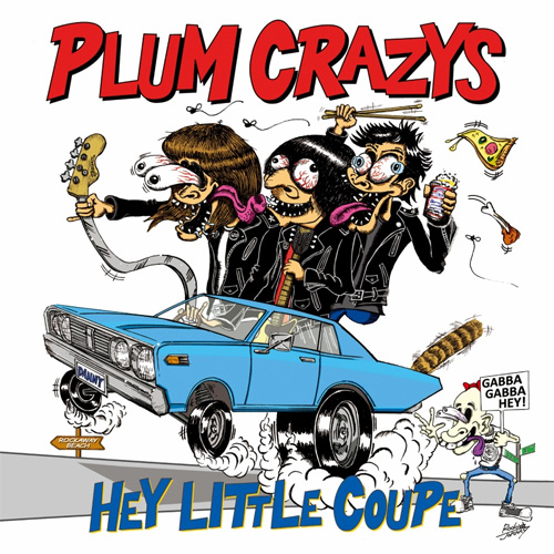PLUM CRAZYS / HEY LITTLE COUPE