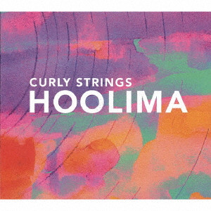 CURLY STRINGS / カーリー・ストリングス / HOOLIMA / 思いやり