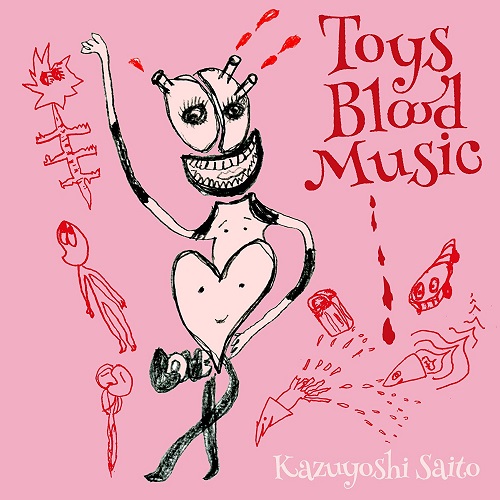 KAZUYOSHI SAITO / 斉藤和義 / Toys Blood Music