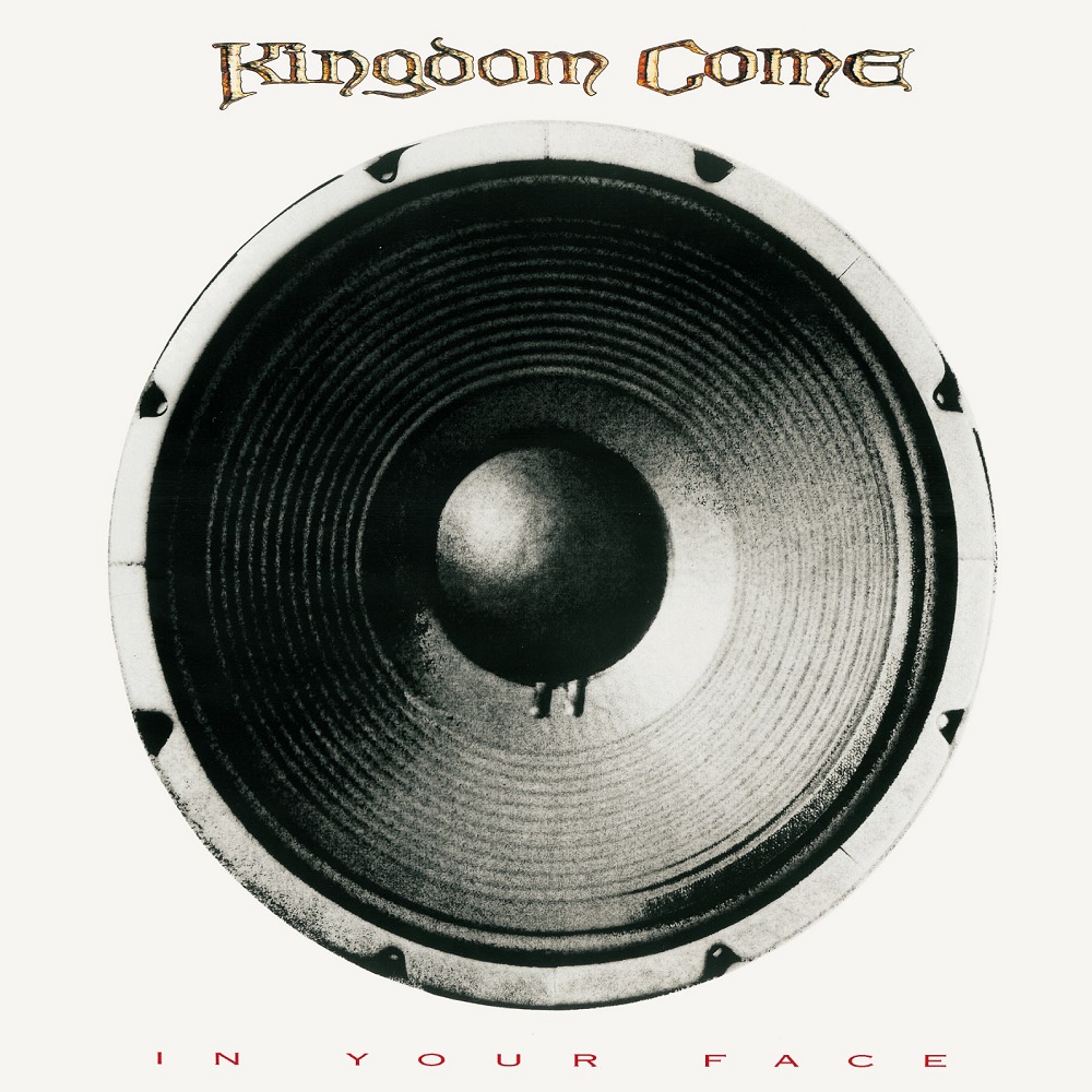 KINGDOM COME / キングダム・カム / IN YOUR FACE / イン・ユア・フェイス