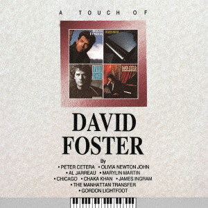 デイヴィッド・フォスター / A TOUCH OF DAVID FOSTER / タッチ・オブ・デイヴィッド・フォスター