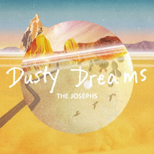 The Josephs / Dusty Dreams