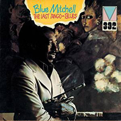 BLUE MITCHELL / ブルー・ミッチェル / ザ・ラスト・タンゴ=ブルース