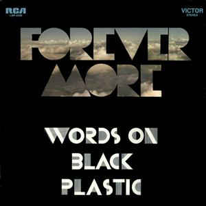 FOREVER MORE / フォーエヴァー・モア / WORDS ON BLACK PLASTIC / ワーズ・オン・ブラック・プラスティック