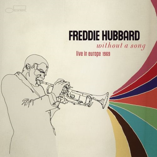 FREDDIE HUBBARD / フレディ・ハバード / WITHOUT A SONG(LIVE IN EUROPE 1969) / ウィズアウト・ア・ソング(ライヴ・イン・ヨーロッパ1969)