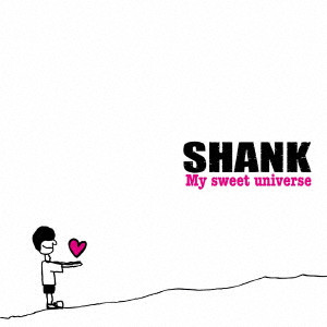 SHANK / My sweet universe