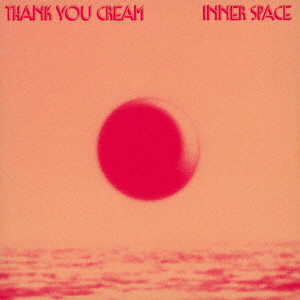Thank You Cream / INNER SPACE
