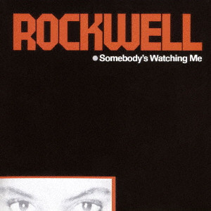 ROCKWELL / ロックウェル / SOMEBODY'S WATCHING ME / サムバディズ・ウォッチング・ミー