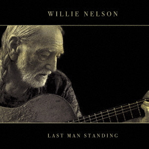 WILLIE NELSON / ウィリー・ネルソン / LAST MAN STANDING / ラスト・マン・スタンディング