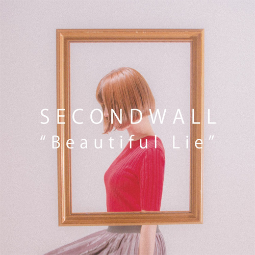 SECONDWALL / Beautiful Lie