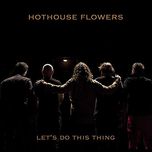 HOTHOUSE FLOWERS / ホットハウス・フラワーズ / LET'S DO THIS THING / レッツ・ドゥ・ディス・シング