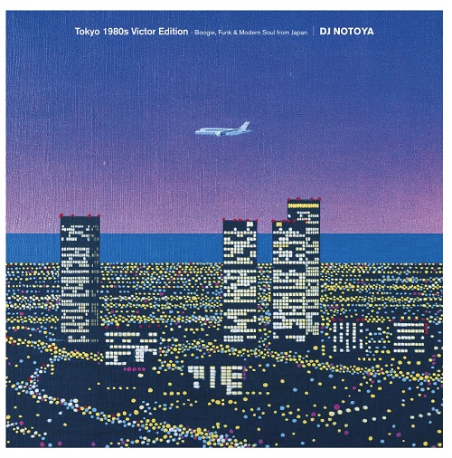 DJ NOTOYA / Tokyo 1980s Victor Edition - Boogie, Funk & Modern Soul from Japan