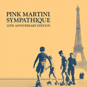 PINK MARTINI / ピンク・マルティーニ / SYMPATHIQUE/RAINICHI&20 SHUUNEN KINEN BAN 1ST ALBUM / サンパティーク/来日&20周年記念版1stアルバム