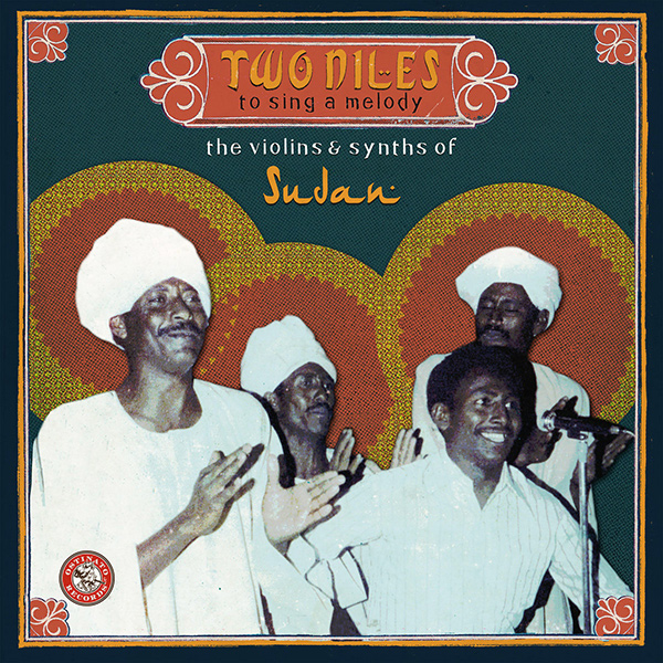 V.A. (TWO NILES TO SING A MELODY) / オムニバス / TWO NILES TO SING A MELODY: THE VIOLINS & SYNTHS OF SUDAN 