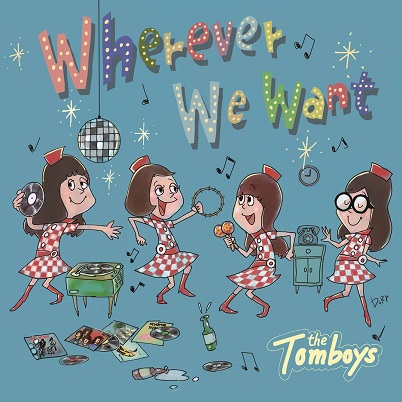 THE TOMBOYS / Wherever We Want
