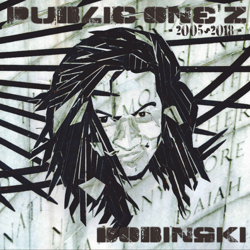 DOBINSKI / PUBLIC ONE’Z -2005~2018-