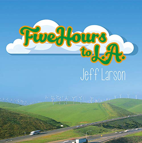 JEFF LARSON / ジェフ・ラーソン / FIVE HOURS TO L.A. / ファイヴ・アワーズ・トゥ・LA