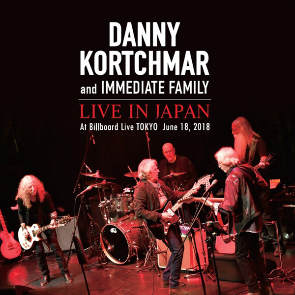 DANNY KORTCHMAR AND IMMEDIATE FAMILY / ダニー・コーチマー&イミディエイト・ファミリー / LIVE IN JAPAN AT BILLBOARD LIVE TOKYO / ライヴ・イン・ジャパン