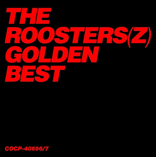 ROOSTERS(Z) / ルースターズ / ゴールデン☆ベスト ザ・ルースターズ