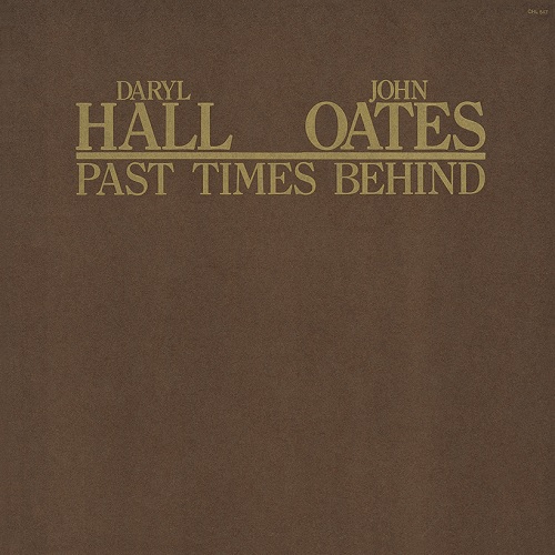 DARYL HALL AND JOHN OATES / ダリル・ホール&ジョン・オーツ / PAST TIMES BEHIND / ビギニングス
