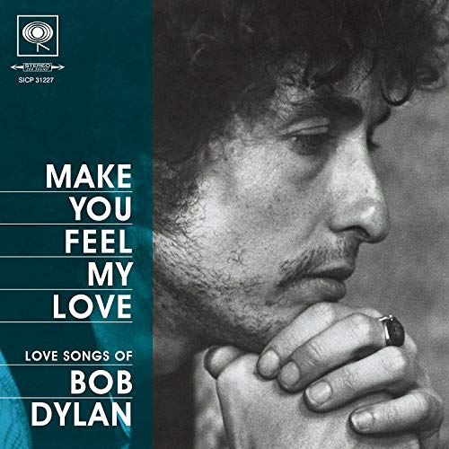 BOB DYLAN / ボブ・ディラン / MAKE YOU FEEL MY LOVE: LOVE SONGS OF BOB DYLAN / フィール・マイ・ラヴ