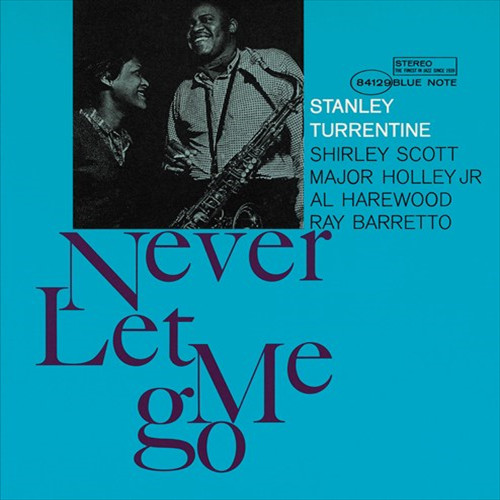 STANLEY TURRENTINE / スタンリー・タレンタイン / NEVER LET ME GO / ネヴァー・レット・ミー・ゴー +1