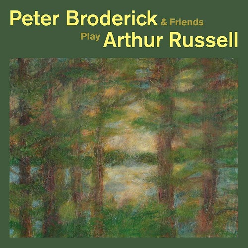 PETER BRODERICK / ピーター・ブロデリック / PETER BRODERICK & FRIENDS PLAY ARTHUR RUSSELL