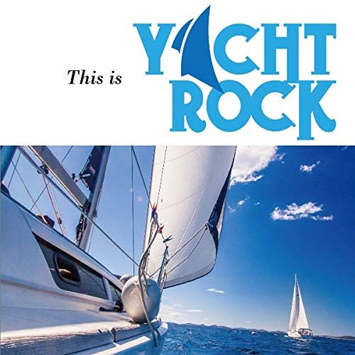 V.A. (AOR) / THIS IS YACHT ROCK / ディス・イズ・ヨット・ロック