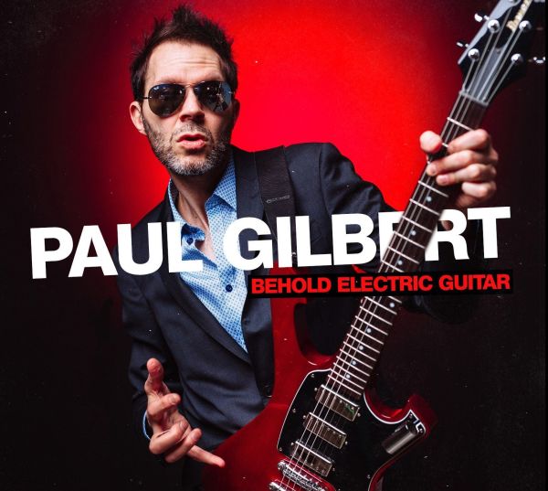 PAUL GILBERT / ポール・ギルバート / BEHOLD ELECTRIC GUITAR<DIGI>