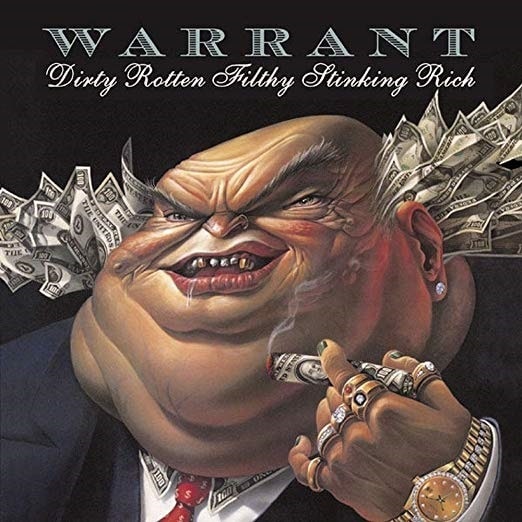 WARRANT (from US) / ウォレント / DIRTY ROTTEN FILTHY STINKING RICH / マネー・ゲーム