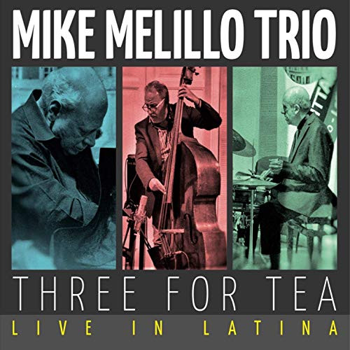 MIKE MELILLO / マイク・メリロ / Three For Tea-Live In Latina