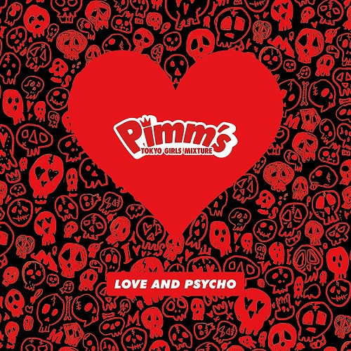 Pimm’s / LOVE AND PSYCHO
