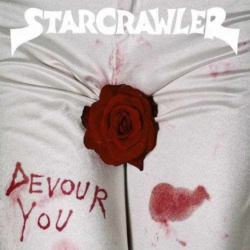 STARCRAWLER / スタークローラー / DEVOUR YOU / デヴァウアー・ユー 