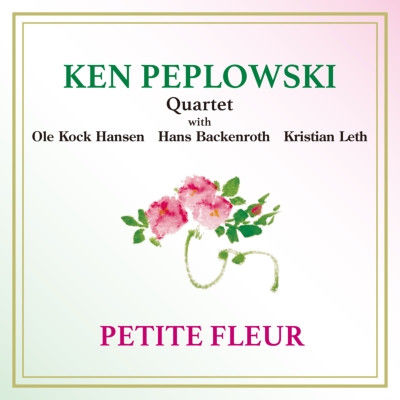 KEN PEPLOWSKI / ケン・ペプロウスキー / PETIT FLUER / 小さな花
