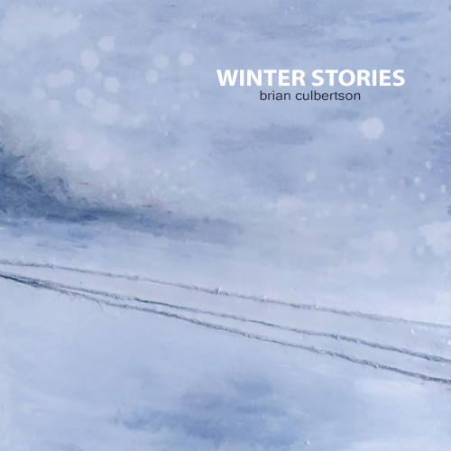 BRIAN CULBERTSON / ブライアン・カルバートソン / Winter Stories / ウインター・ストーリーズ 