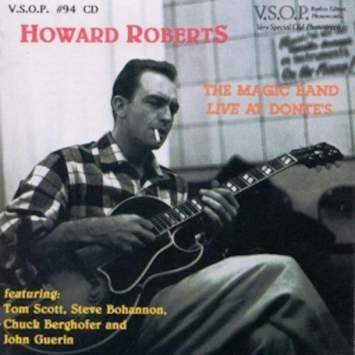 HOWARD ROBERTS / ハワード・ロバーツ / The Magic Band Live At Donte's / ザ・マジック・バンド・ライヴ・アット・ドンテ