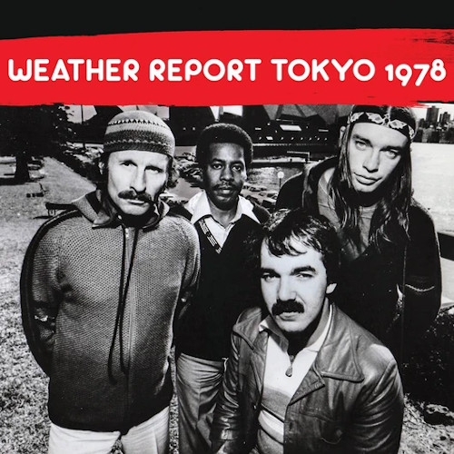 WEATHER REPORT / ウェザー・リポート / TOKYO 1978 (2CD)