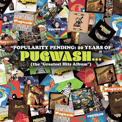 PUGWASH / パグウォッシュ / 'POPULARITY PENDING: 20 YEARS OF PUGWASH...' (THE 'GREATEST HITS ALBUM') / ザ・ベスト・オブ・パグウォッシュ