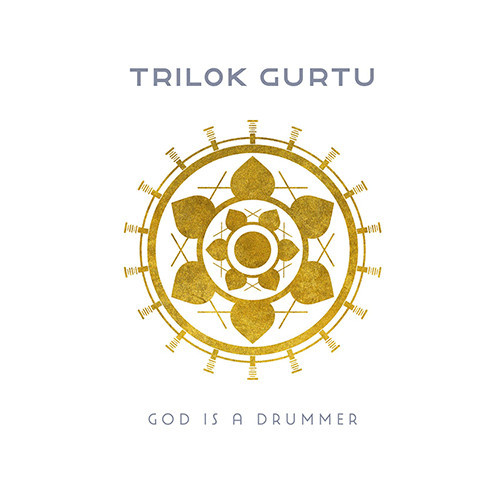 TRILOK GURTU / トリロク・グルツ / God Is A Drummer