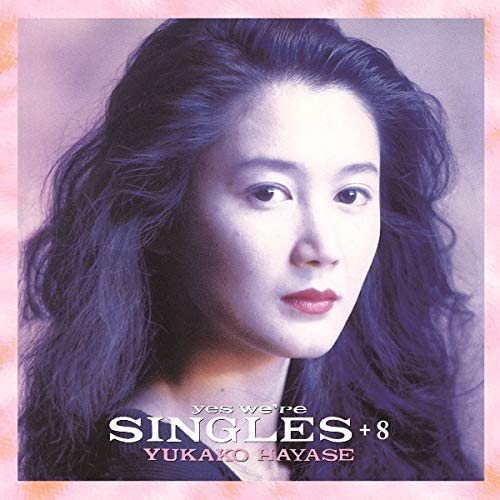 YUKAKO HAYASE / 早瀬優香子 / yes we’re SINGLES +8