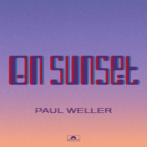 PAUL WELLER / ポール・ウェラー / ON SUNSET / オン・サンセット