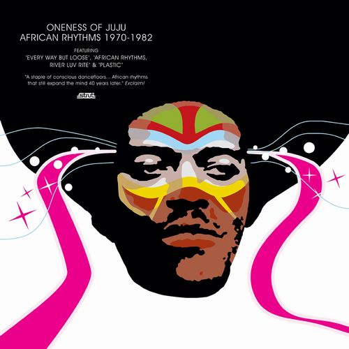 ONENESS OF JUJU / ワンネス・オブ・ジュジュ / アフリカン・リズムズ 1970-1982