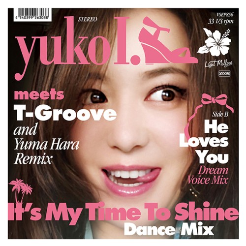 yuko I. meets T-Groove and Yuma Hara Remix / イッツ・マイ・タイム・トゥ・シャイン(DANCE MIX)(7")