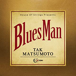 TAK MATSUMOTO / Bluesman