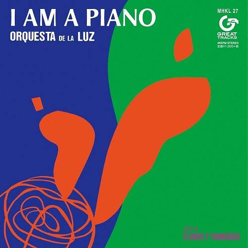 ORQUESTA DE LA LUZ / オルケスタ・デ・ラ・ルス / I AM A PIANO(7" アンコール・プレス / クリアー・グリーン・ヴァイナル)