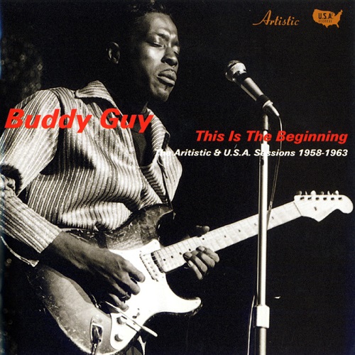 BUDDY GUY / バディ・ガイ / ビギニング - アーティスティック / USAセッションズ 1958-63