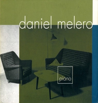 DANIEL MELERO / ダニエル・メレーロ / PIANO