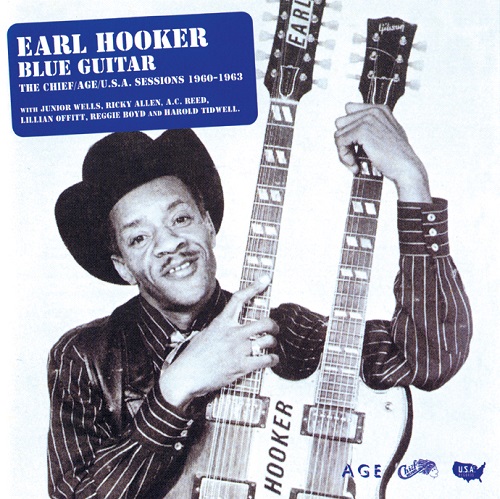 EARL HOOKER / アール・フッカー / ブルー・ギター - チーフ / エイジ / USAセッションズ 1960-63